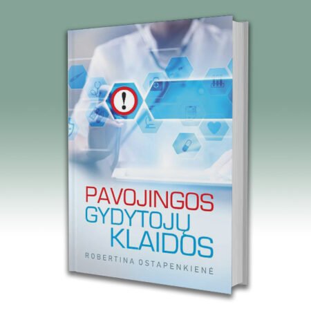 Pavojingos gydytojų klaidos