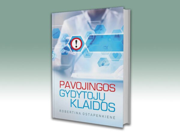 Pavojingos gydytojų klaidos