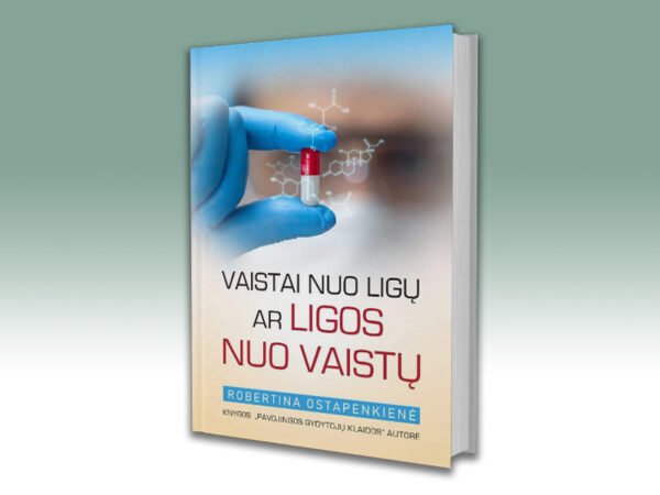 Vaistai nuo ligų ar ligos nuo vaistų